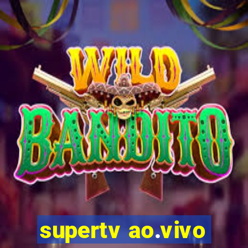 supertv ao.vivo